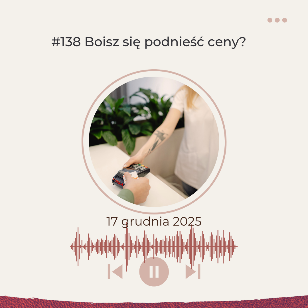 Jak podnieść ceny usług i nie stracić klientek?